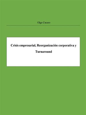 Crisis empresarial, Reorganización corporativa y Turnaround - ebook